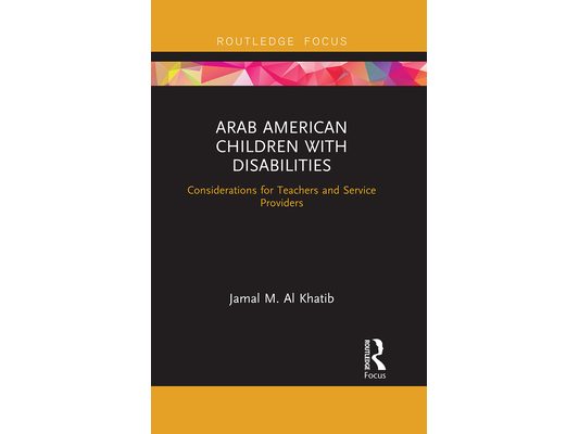 Arab American Children with Disabilities: Considerations for Teachers and Service Providers