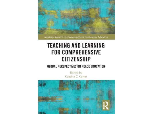 Teaching and Learning for Comprehensive Citizenship: Global Perspectives on Peace Education
