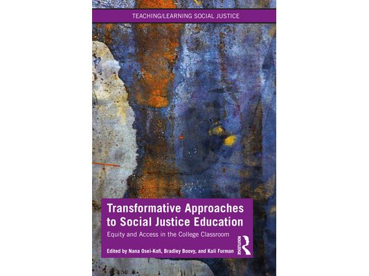 Transformative Approaches to Social Justice Education: Equity and Access in the College Classroom