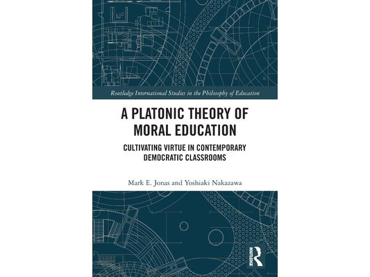 A Platonic Theory of Moral Education: Cultivating Virtue in Contemporary Democratic Classrooms