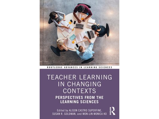 Teacher Learning in Changing Contexts: Perspectives from the Learning Sciences