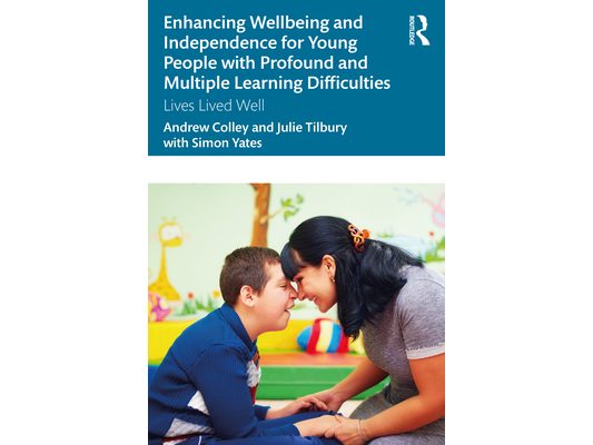 Enhancing Wellbeing and Independence for Young People with Profound and Multiple Learning Difficulties: Lives Lived Well