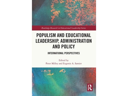 Populism and Educational Leadership, Administration and Policy: International Perspectives