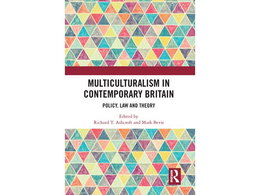 Multiculturalism in Contemporary Britain: Policy, Law and Theory