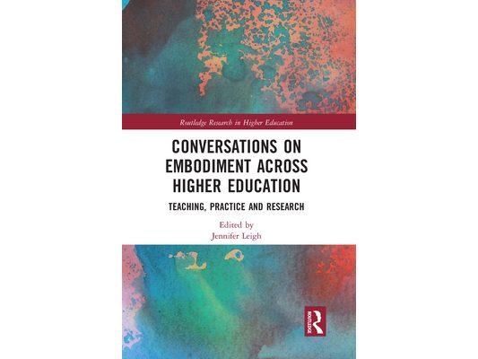 Conversations on Embodiment Across Higher Education: Teaching, Practice and Research