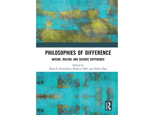 Philosophies of Difference: Nature, Racism, and Sexuate Difference