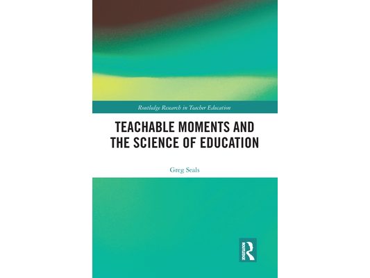 Teachable Moments and the Science of Education