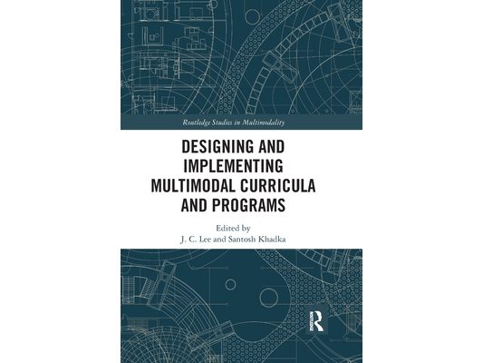 Designing and Implementing Multimodal Curricula and Programs