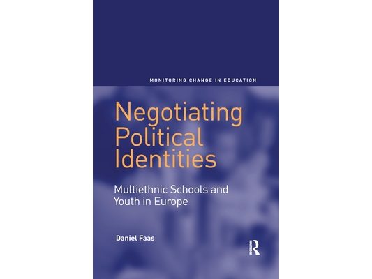 Negotiating Political Identities: Multiethnic Schools and Youth in Europe