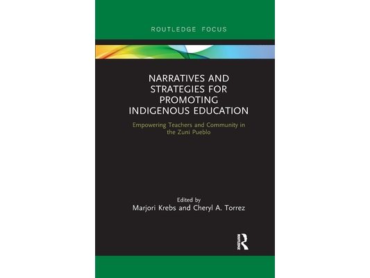 Narratives and Strategies for Promoting Indigenous Education: Empowering Teachers and Community in the Zuni Pueblo