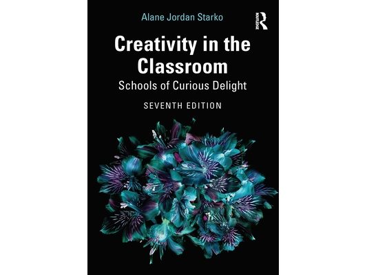 Creativity in the Classroom: Schools of Curious Delight