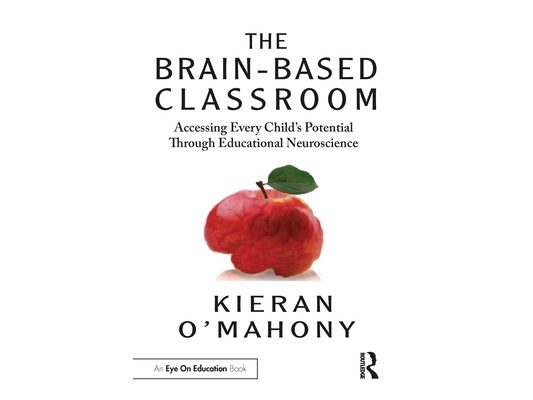 The Brain-Based Classroom: Accessing Every Child's Potential Through Educational Neuroscience