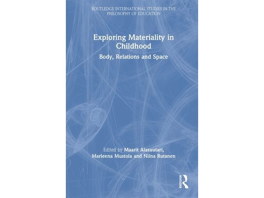 Exploring Materiality in Childhood: Body, Relations and Space