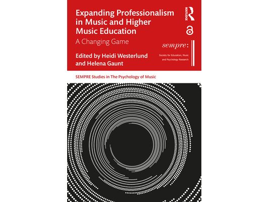 Expanding Professionalism in Music and Higher Music Education: A Changing Game