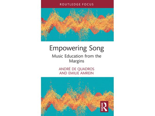 Empowering Song: Music Education from the Margins