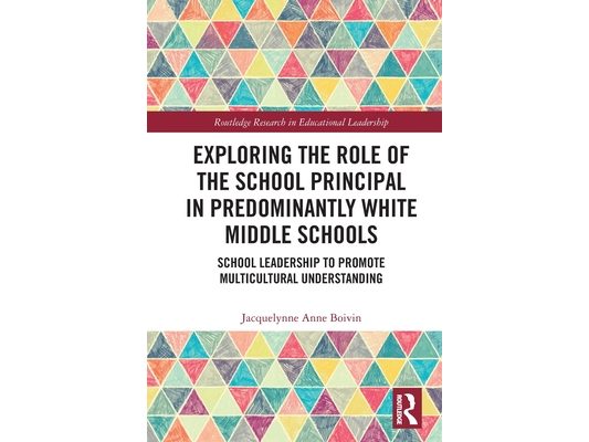 Exploring the Role of the School Principal in Predominantly White Middle Schools: School Leadership to Promote Multicultural Understanding