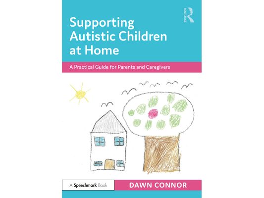 Supporting Autistic Children at Home: A Practical Guide for Parents and Caregivers