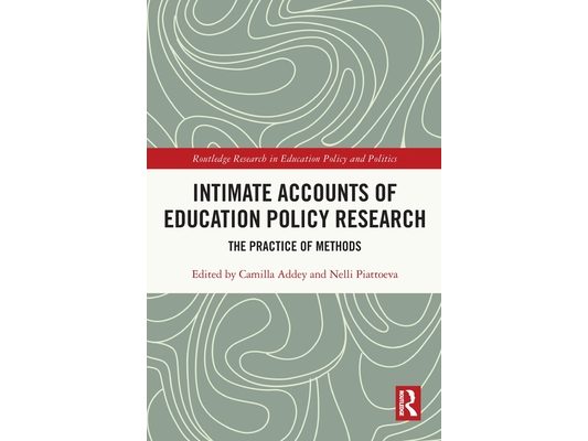 Intimate Accounts of Education Policy Research: The Practice of Methods