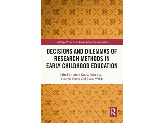 Decisions and Dilemmas of Research Methods in Early Childhood Education