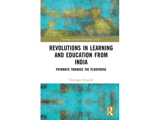 Revolutions in Learning and Education from India: Pathways towards the Pluriverse