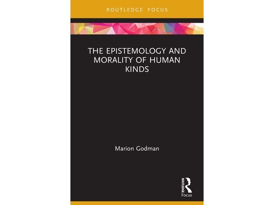 The Epistemology and Morality of Human Kinds