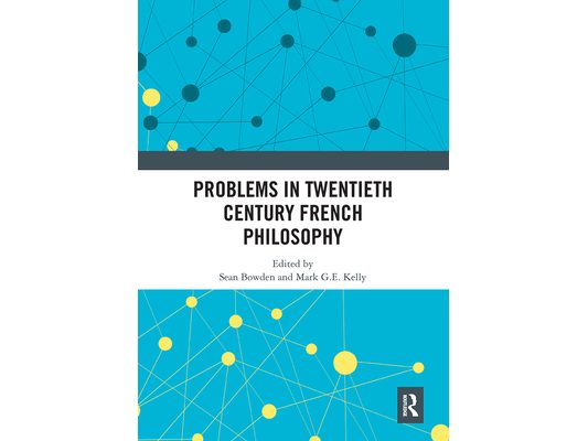 Problems in Twentieth Century French Philosophy