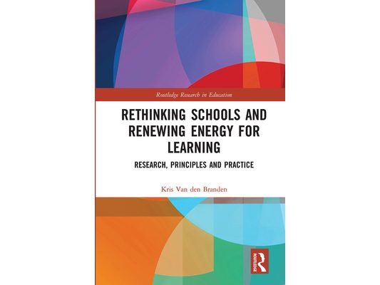Rethinking Schools and Renewing Energy for Learning: Research, Principles and Practice