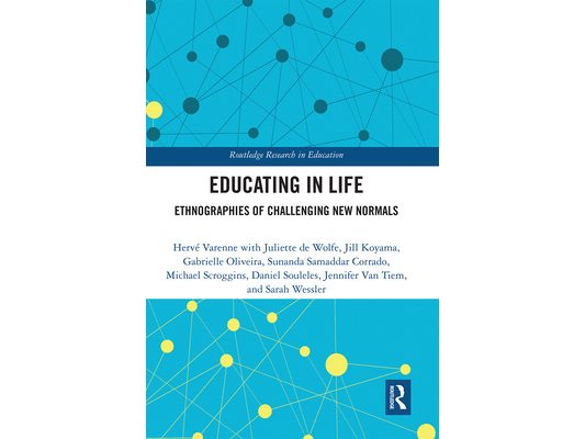Educating in Life: Ethnographies of Challenging New Normals