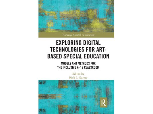 Exploring Digital Technologies for Art-Based Special Education: Models and Methods for the Inclusive K-12 Classroom
