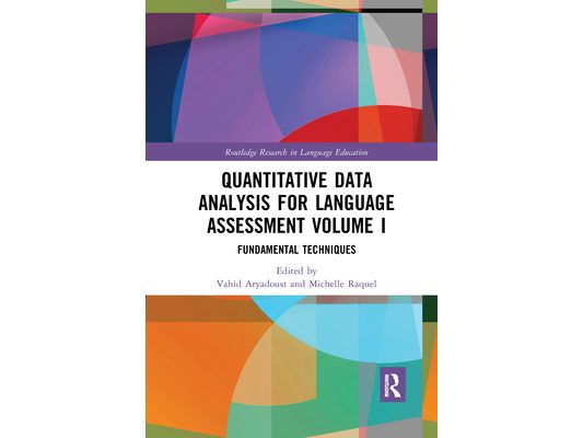 Quantitative Data Analysis for Language Assessment Volume I: Fundamental Techniques