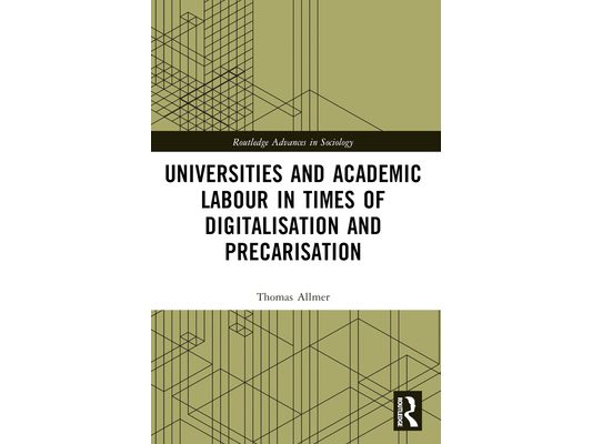 Universities and Academic Labour in Times of Digitalisation and Precarisation