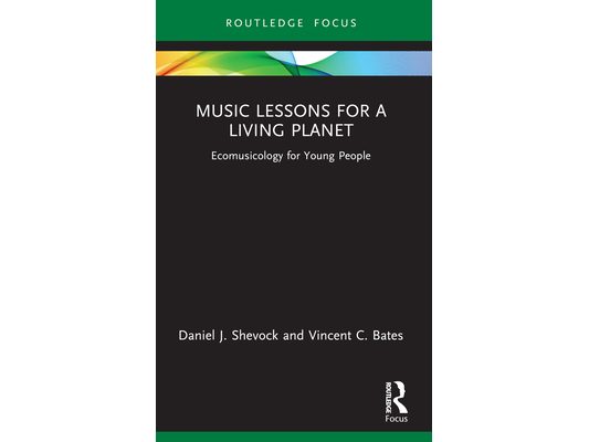 Music Lessons for a Living Planet: Ecomusicology for Young People