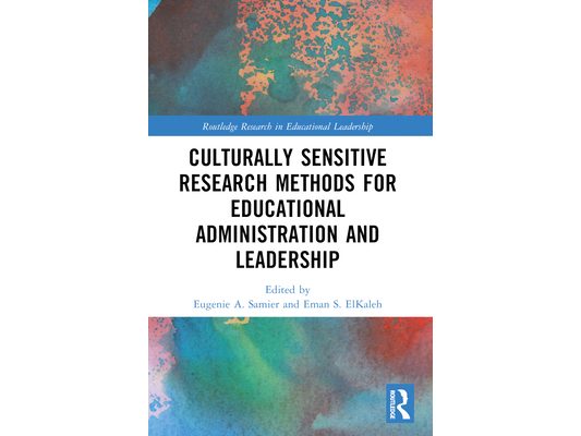 Culturally Sensitive Research Methods for Educational Administration and Leadership