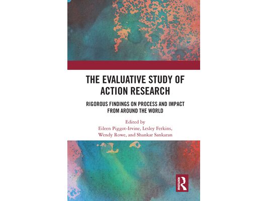 The Evaluative Study of Action Research: Rigorous Findings on Process and Impact from Around the World