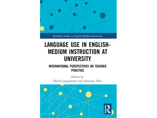 Language Use in English-Medium Instruction at University: International Perspectives on Teacher Practice