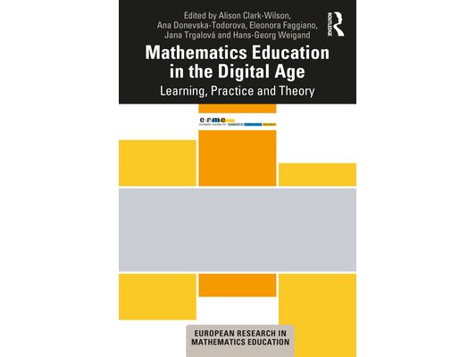 Mathematics Education in the Digital Age: Learning, Practice and Theory