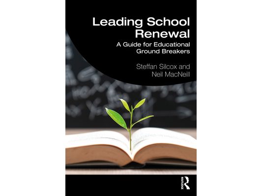 Leading School Renewal: A Guide for Educational Ground Breakers