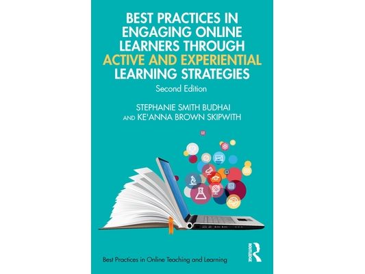 Best Practices in Engaging Online Learners Through Active and Experiential Learning Strategies