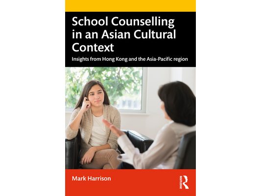 School Counselling in an Asian Cultural Context: Insights from Hong Kong and The Asia-Pacific region