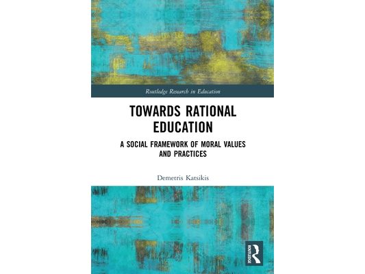 Towards Rational Education: A Social Framework of Moral Values and Practices