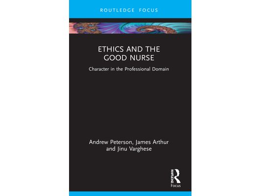 Ethics and the Good Nurse: Character in the Professional Domain