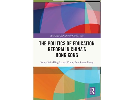The Politics of Education Reform in China's Hong Kong