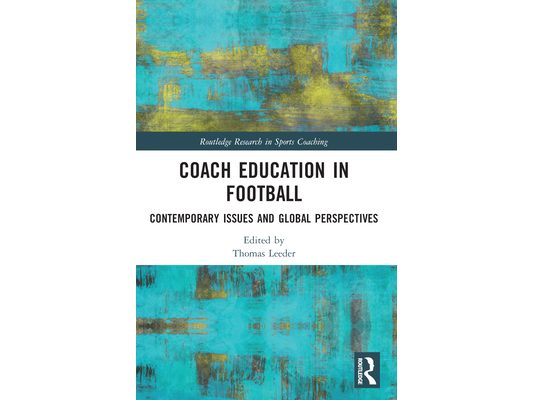 Coach Education in Football: Contemporary Issues and Global Perspectives