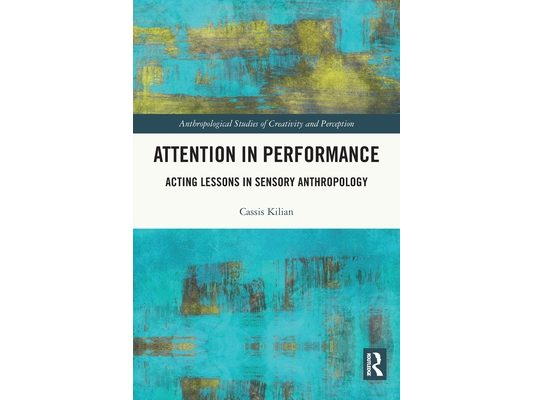 Attention in Performance: Acting Lessons in Sensory Anthropology