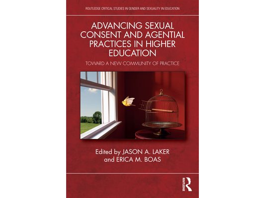 Advancing Sexual Consent and Agential Practices in Higher Education: Toward a New Community of Practice