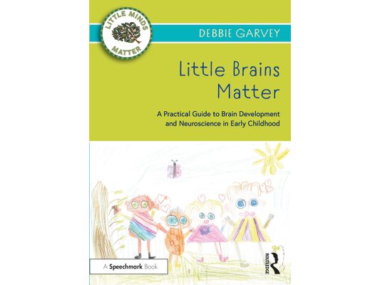 Little Brains Matter: A Practical Guide to Brain Development and Neuroscience in Early Childhood