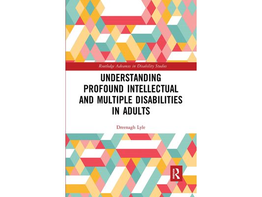 Understanding Profound Intellectual and Multiple Disabilities in Adults