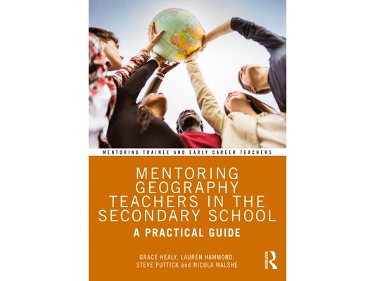 Mentoring Geography Teachers in the Secondary School: A Practical Guide