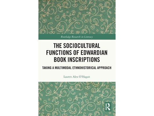 The Sociocultural Functions of Edwardian Book Inscriptions: Taking a Multimodal Ethnohistorical Approach
