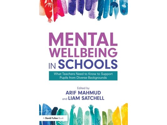 Mental Wellbeing in Schools: What Teachers Need to Know to Support Pupils from Diverse Backgrounds